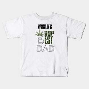 Funny World's dopest Daddy, papa - Funny Father's Day cannabis smoker marijuana leaf gift - wake and, stoner 420 gifts Kids T-Shirt